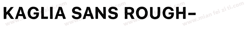 Kaglia Sans Rough字体转换